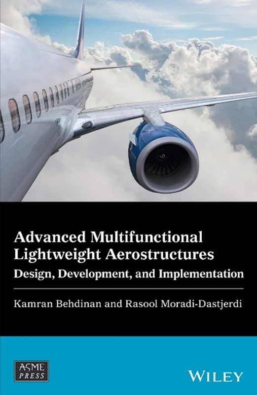 Advanced Multifunctional Lightweight Aerostructures: Design, Development, and Implementation