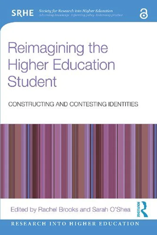 Reimagining The Higher Education Student: Constructing And Contesting Identities