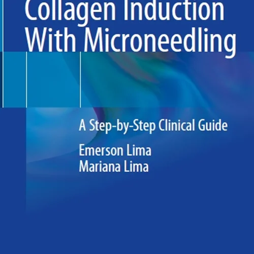 Percutaneous Collagen Induction With Microneedling: A Step-by-Step Clinical Guide