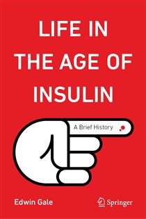 Life in the Age of Insulin A Brief History