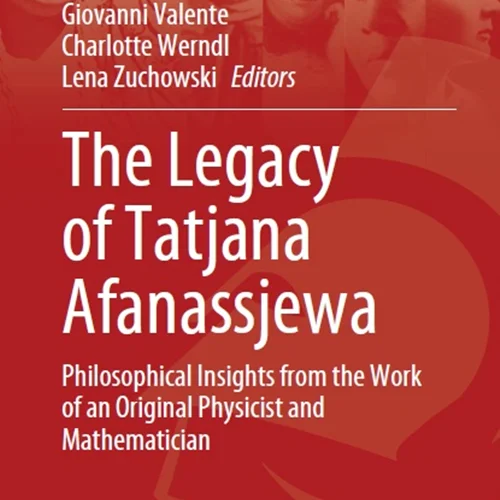 The Legacy of Tatjana Afanassjewa: Philosophical Insights from the Work of an Original Physicist and Mathematician