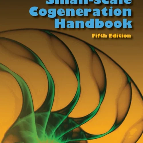 Small-scale Cogeneration Handbook, 5th Edition