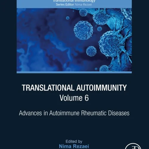 Translational Autoimmunity, Volume 6: Advances in Autoimmune Rheumatic Diseases