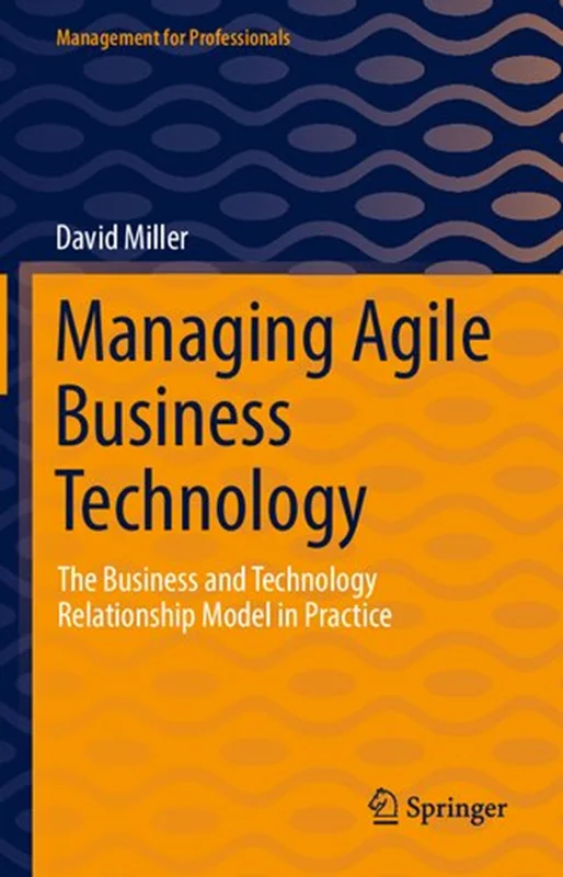 دانلود کتاب مدیریت فناوری کسب و کار چابک: مدل روابط تجاری و فناوری در عمل