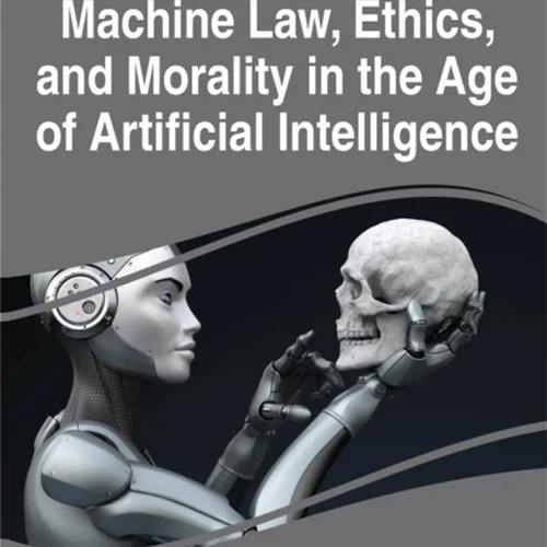 دانلود کتاب قانون، اصول اخلاق و اخلاقیات ماشین در عصر هوش مصنوعی