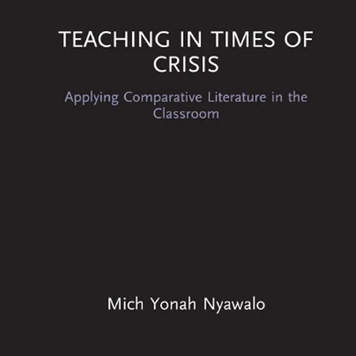 Teaching in Times of Crisis: Applying Comparative Literature in the Classroom