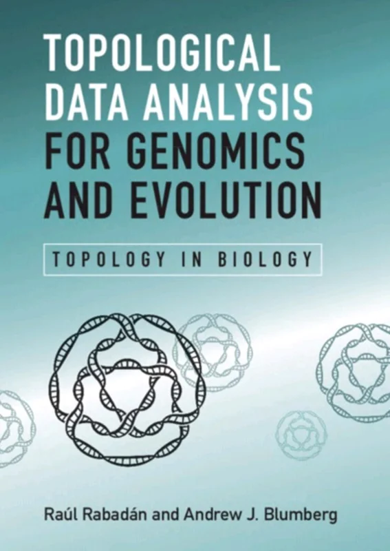 دانلود کتاب تجزیه و تحلیل داده های توپولوژیکی برای ژنومیک و تکامل: توپولوژی در زیست شناسی