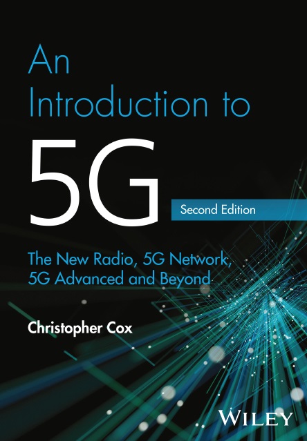 An Introduction to 5G: The New Radio, 5G Network, 5G Advanced and Beyond 2nd Edition