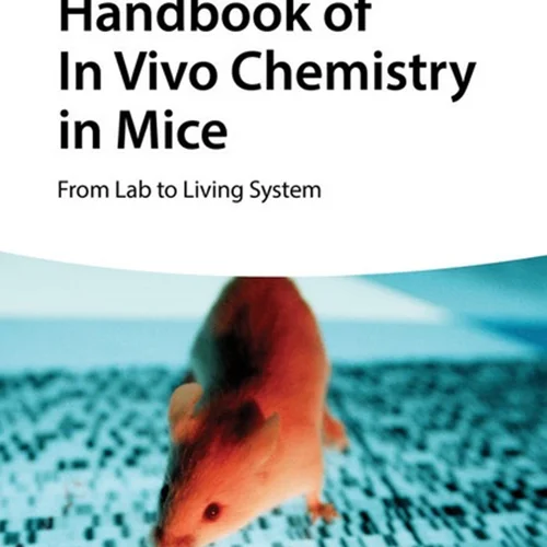 Handbook of In Vivo Chemistry in Mice: From Lab to Living System