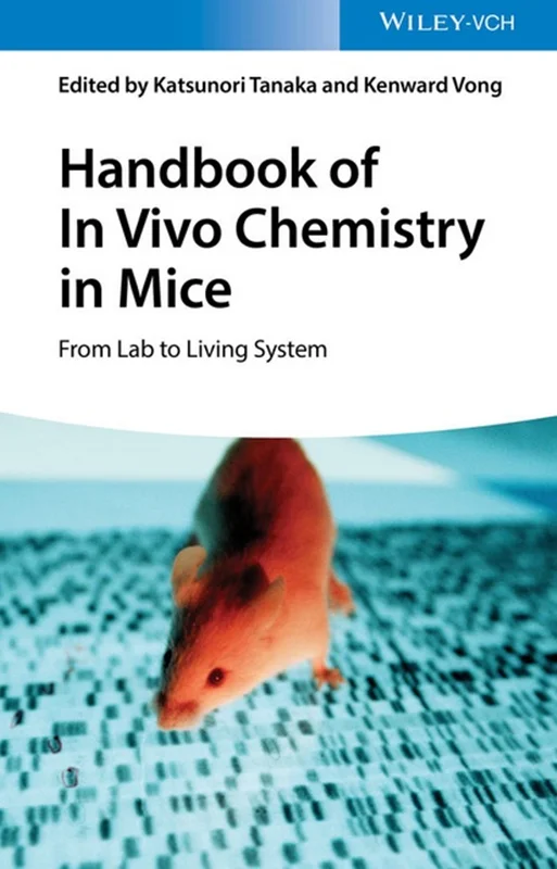 Handbook of In Vivo Chemistry in Mice: From Lab to Living System