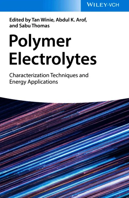 دانلود کتاب الکترولیت های پلیمری: تکنیک های تعیین مشخصات و کاربرد های انرژی