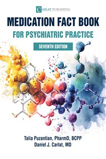 Medication Fact Book for Psychiatric Practice (7th ed.)