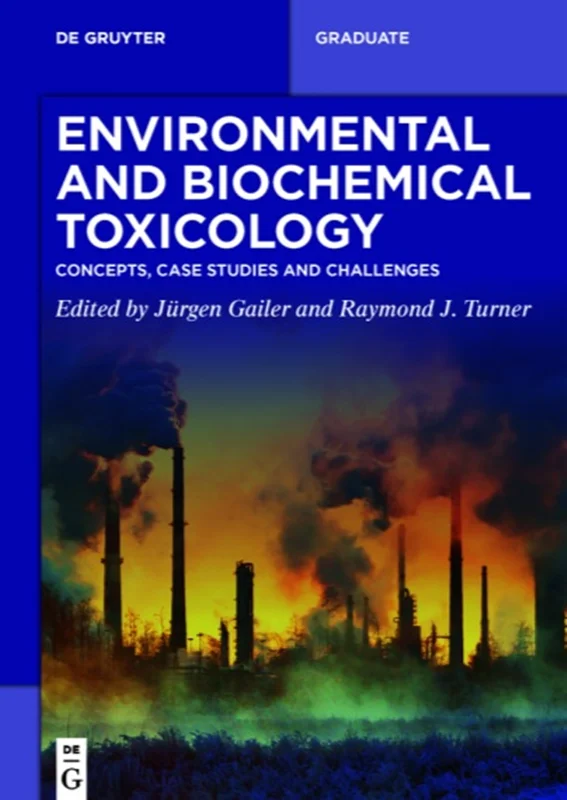 Environmental and Biochemical Toxicology: Concepts, Case Studies and Challenges