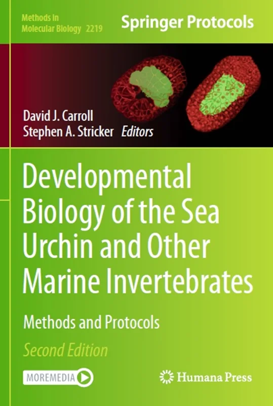 Developmental Biology of the Sea Urchin and Other Marine Invertebrates: Methods and Protocols