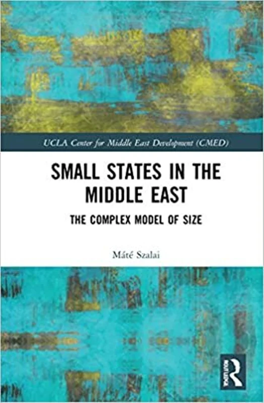 The Foreign Policy of Smaller Gulf States: Size, Power, and Regime Stability in the Middle East