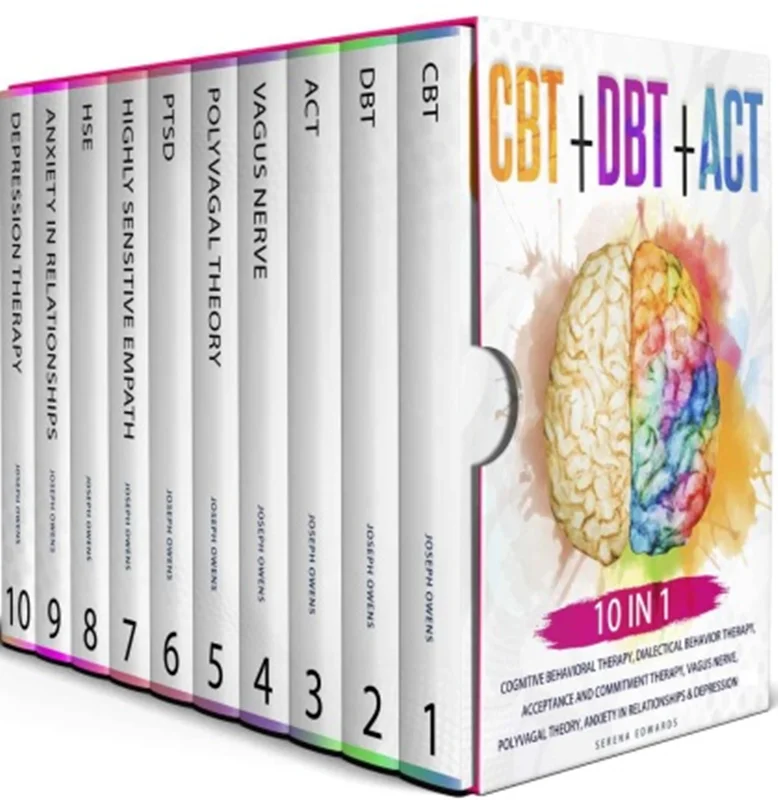 CBT + DBT + ACT: 10 In 1: Cognitive Behavioral Therapy, Dialectical Behavior Therapy, Acceptance And Commitment Therapy, Vagus Nerve, Polyvagal Theory, Anxiety In Relationships & Depression