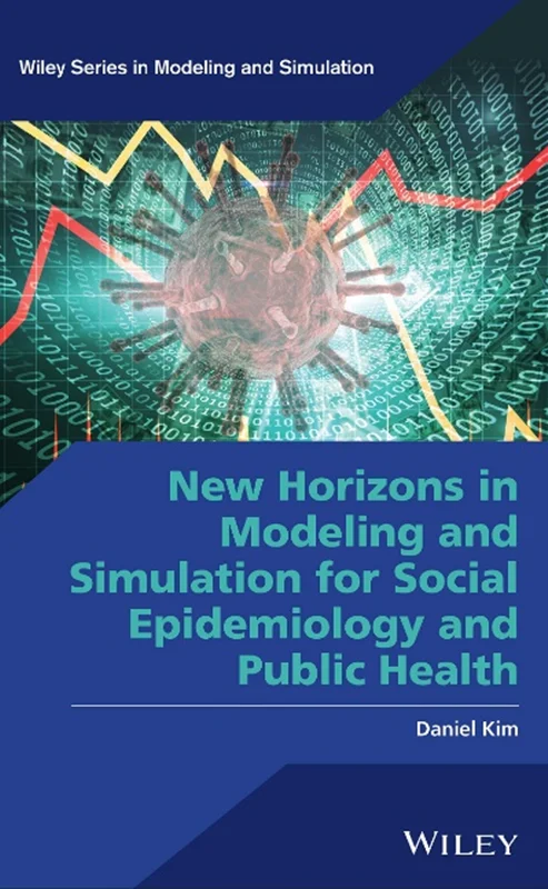 دانلود کتاب افق های نو در مدل سازی و شبیه سازی برای اپیدمیولوژی اجتماعی و بهداشت عمومی