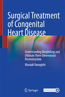 Surgical Treatment of Congenital Heart Disease Understanding Morphology and Ultimate Three-Dimensional Reconstruction