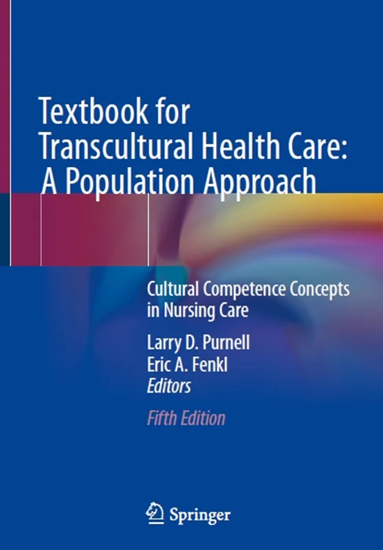 Textbook for Transcultural Health Care: A Population Approach: Cultural Competence Concepts in Nursing Care