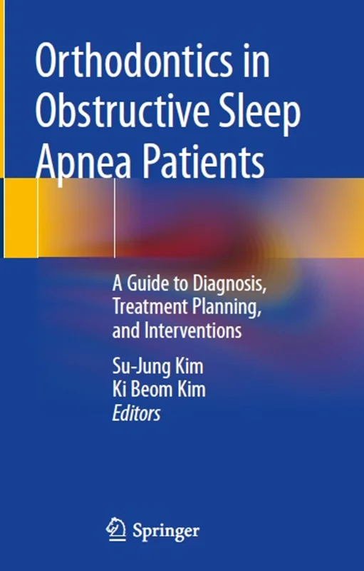دانلود کتاب ارتودنسی در بیماران آپنه خواب انسدادی: راهنمای تشخیص، برنامه ریزی درمان و مداخلات