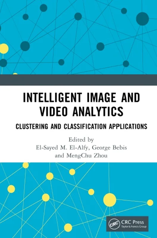 Intelligent Image and Video Analytics: Clustering and Classification Applications