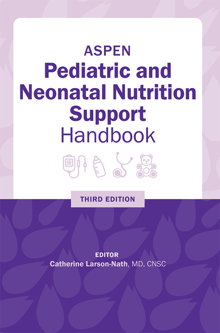 ASPEN Pediatric and Neonatal Nutrition Support Handbook 3rd Edition