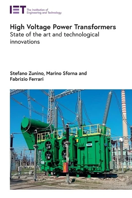 High Voltage Power Transformers: State of the art and technological innovations (Energy Engineering)