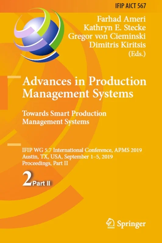 دانلود کتاب پیشرفت ها در سیستم های مدیریت تولید: به سمت سیستم های مدیریت تولید هوشمند، بخش دوم
