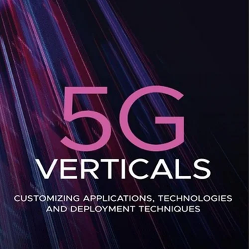 دانلود کتاب ورتیکال های 5G: شخصی سازی برنامه ها، فن آوری ها و تکنیک های استقرار