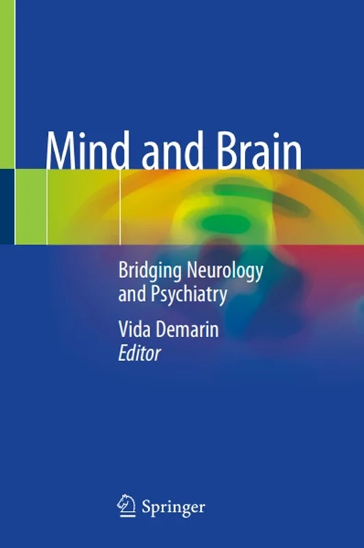 Mind and Brain: Bridging Neurology and Psychiatry
