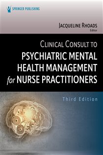 Clinical Consult to Psychiatric Mental Health Management for Nurse Practitioners (3rd ed.)