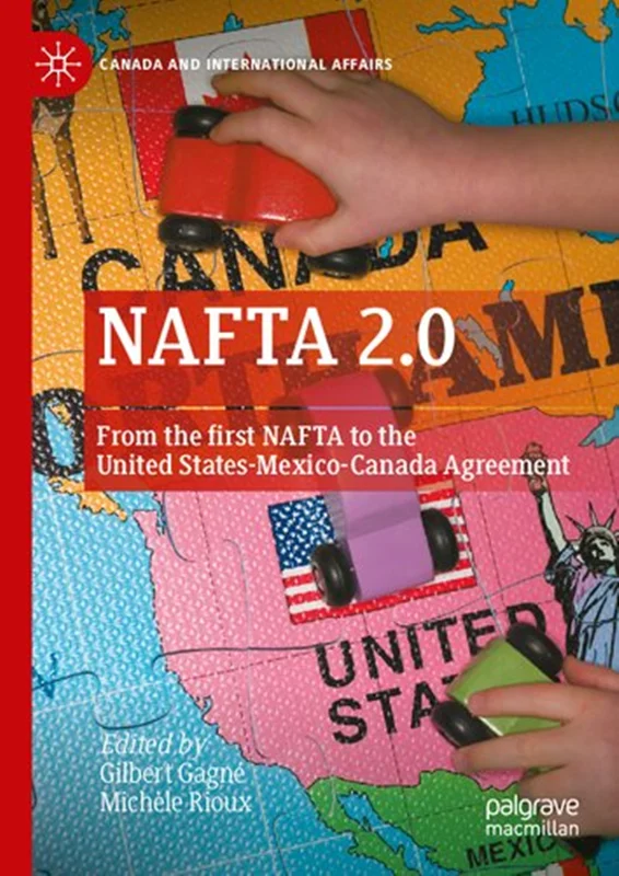 NAFTA 2.0: From the first NAFTA to the United States-Mexico-Canada Agreement