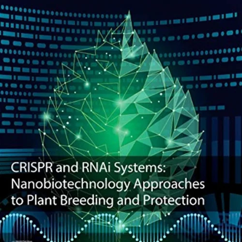 CRISPR and RNAi Systems: Nanobiotechnology Approaches to Plant Breeding and Protection