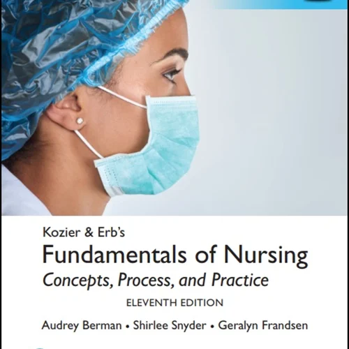 Kozier & Erb's Fundamentals of Nursing: Concepts, Process and Practice