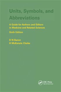 Units, Symbols, and Abbreviations: A Guide for Authors and Editors in Medicine and Related Sciences, Sixth edition (6th ed.)