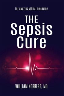 The Sepsis Cure The Amazing Medical Discovery
