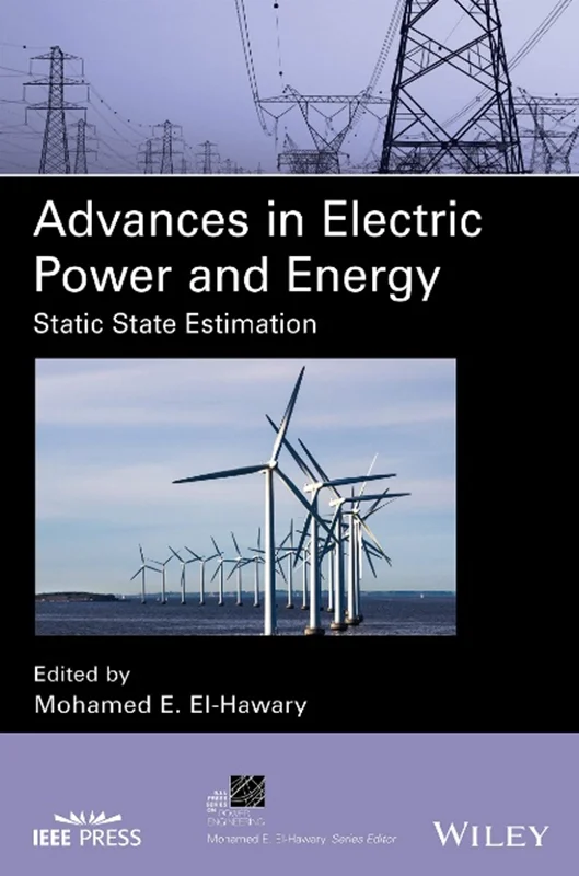 Advances in Electric Power and Energy: Static State Estimation