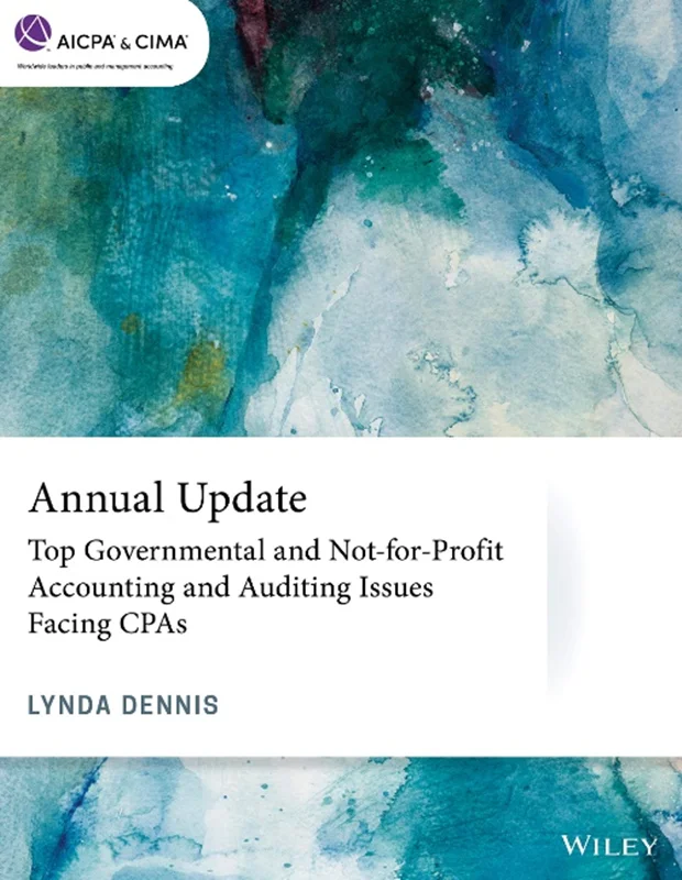 Annual Update: Top Governmental and Not–for–Profit Accounting and Auditing Issues Facing CPAs