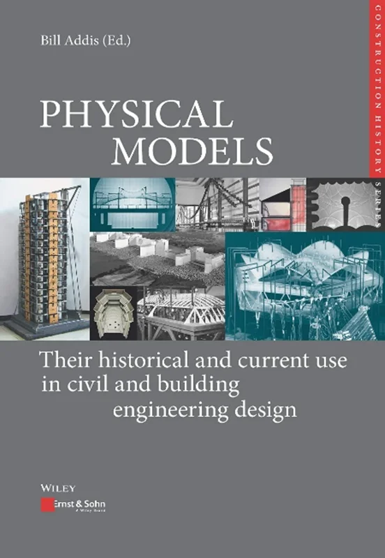 دانلود کتاب مدل های فیزیکی در مهندسی عمران و ساختمان: تاریخچه و کاربرد فعلی آنها