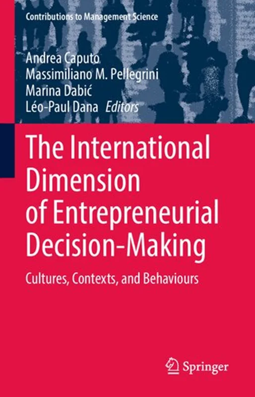دانلود کتاب بعد بین المللی تصمیم گیری کارآفرینانه: فرهنگ ها، زمینه ها و رفتارها