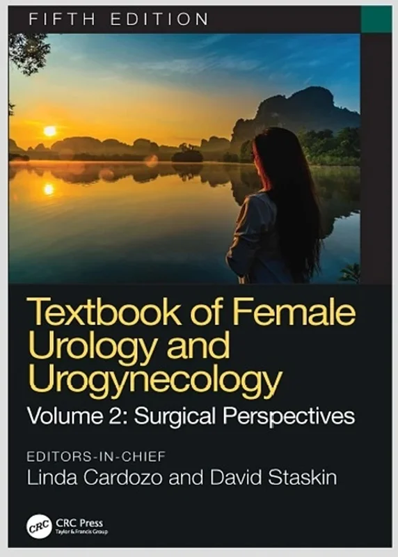 Textbook of Female Urology and Urogynecology: Surgical Perspectives 5th Edition