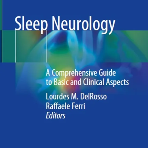 دانلود کتاب نورولوژی خواب: راهنمای جامع جنبه های اساسی و بالینی