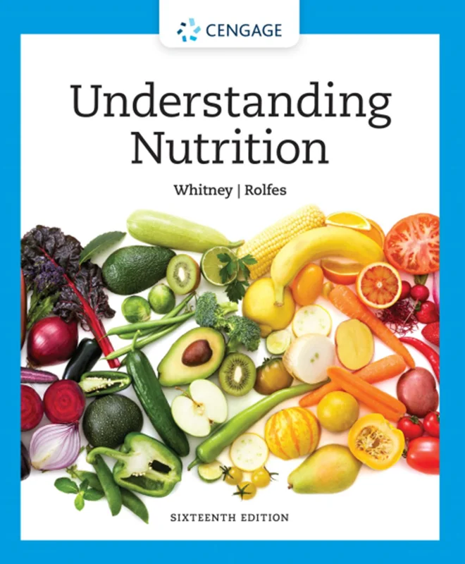 Understanding Nutrition 16th Edition by Ellie Whitney, Sharon Rady Rolfes