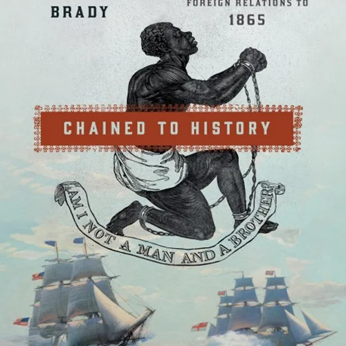دانلود کتاب زنجیره ای به تاریخ: برده داری و روابط خارجی ایالات متحده تا 1865