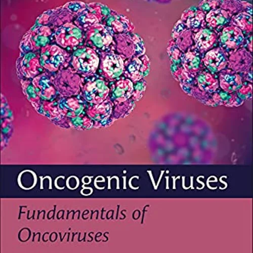 Oncogenic Viruses, Volume 1: Fundamentals of Oncoviruses
