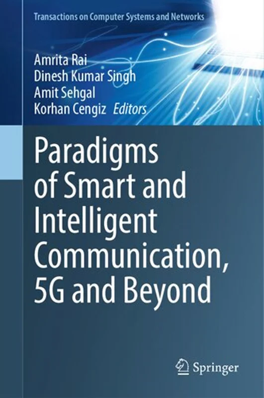 Paradigms of Smart and Intelligent Communication, 5G and Beyond
