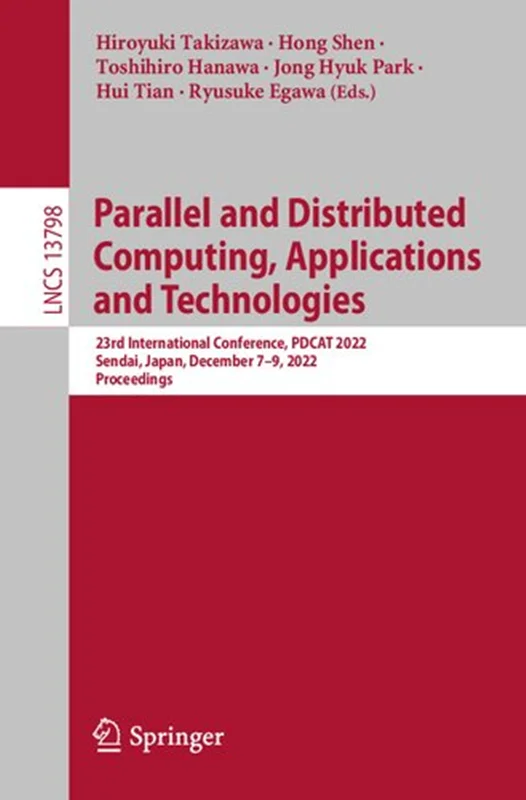 Parallel and Distributed Computing, Applications and Technologies: 23rd International Conference, PDCAT 2022, Sendai, Japan, December 7–9, 2022, Proceedings