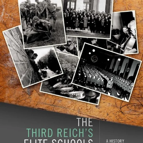 The Third Reich’s Elite Schools: A History of the Napolas