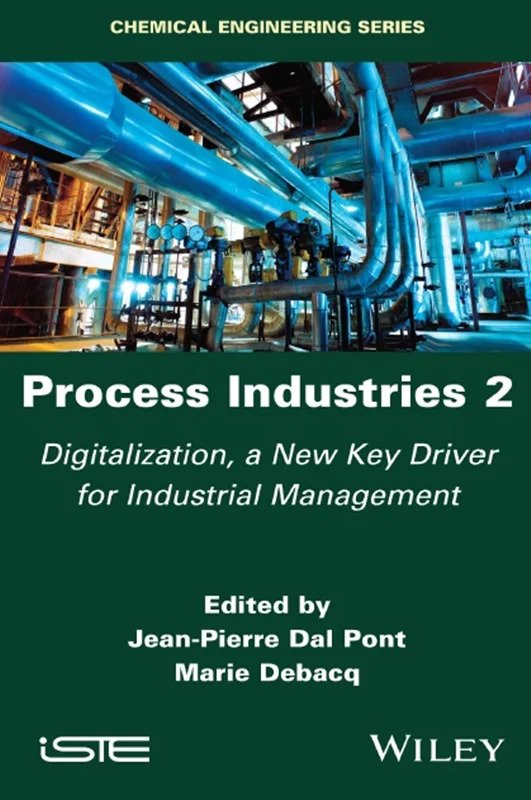 دانلود کتاب صنایع فرایند 2: دیجیتال سازی، یک محرک کلیدی جدید برای مدیریت صنعتی