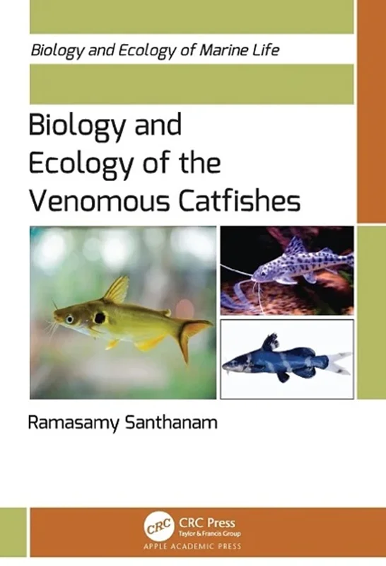 Biology and Ecology of the Venomous Catfishes (Biology and Ecology of Marine Life)
